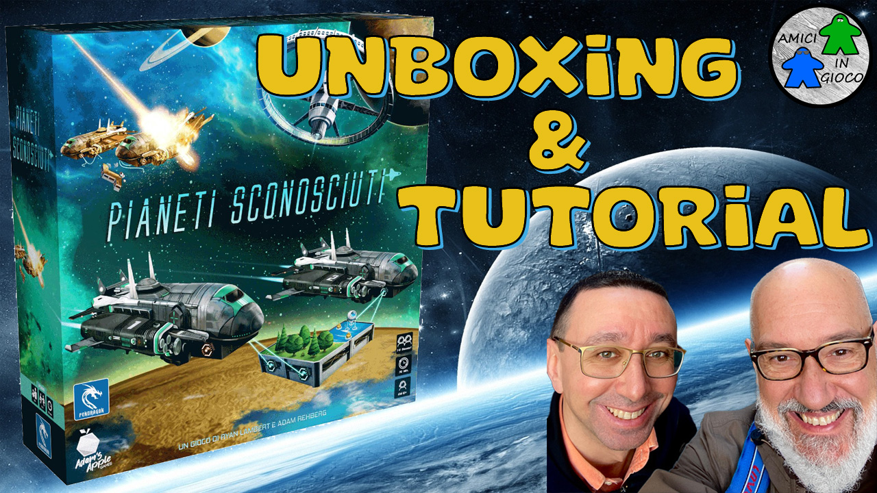 PIANETI SCONOSCIUTI – Unboxing & Tutorial